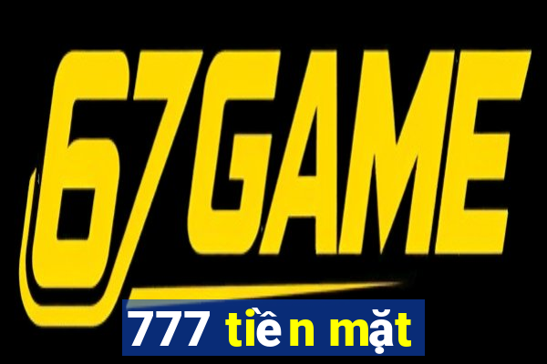 777 tiền mặt