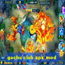 gacha club apk mod