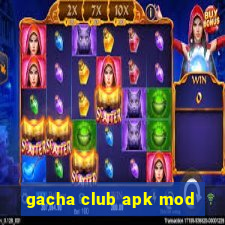 gacha club apk mod