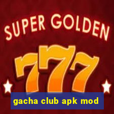 gacha club apk mod