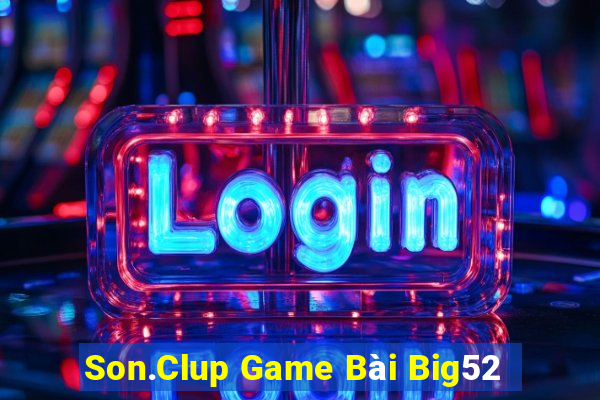 Son.Clup Game Bài Big52