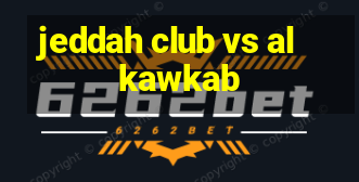 jeddah club vs al kawkab