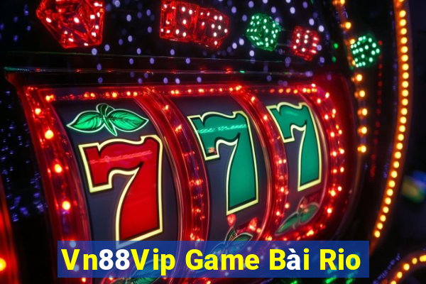 Vn88Vip Game Bài Rio