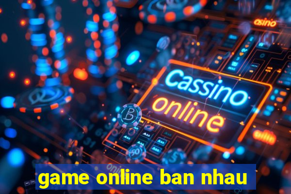 game online ban nhau