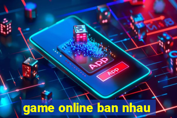 game online ban nhau