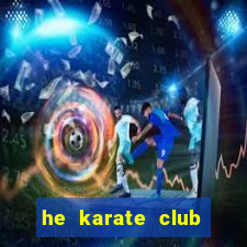 he karate club next month