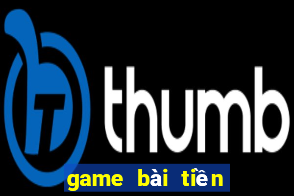 game bài tiền thật uy tín