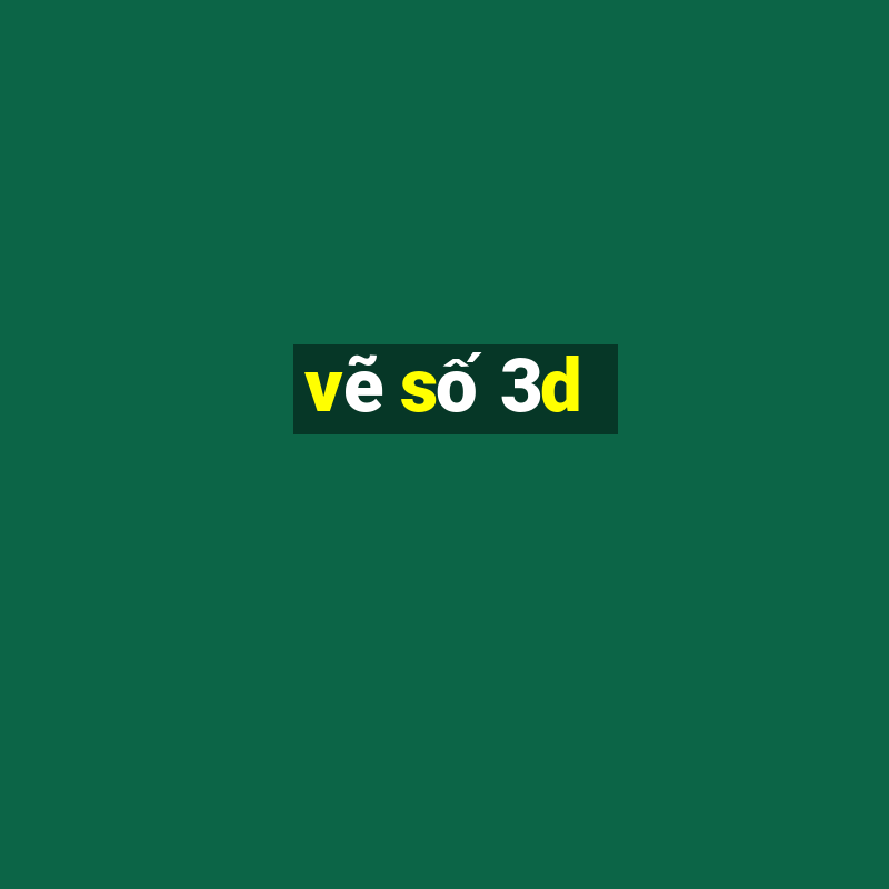 vẽ số 3d