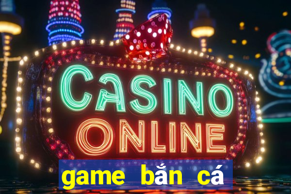 game bắn cá đổi thẻ cào 2020