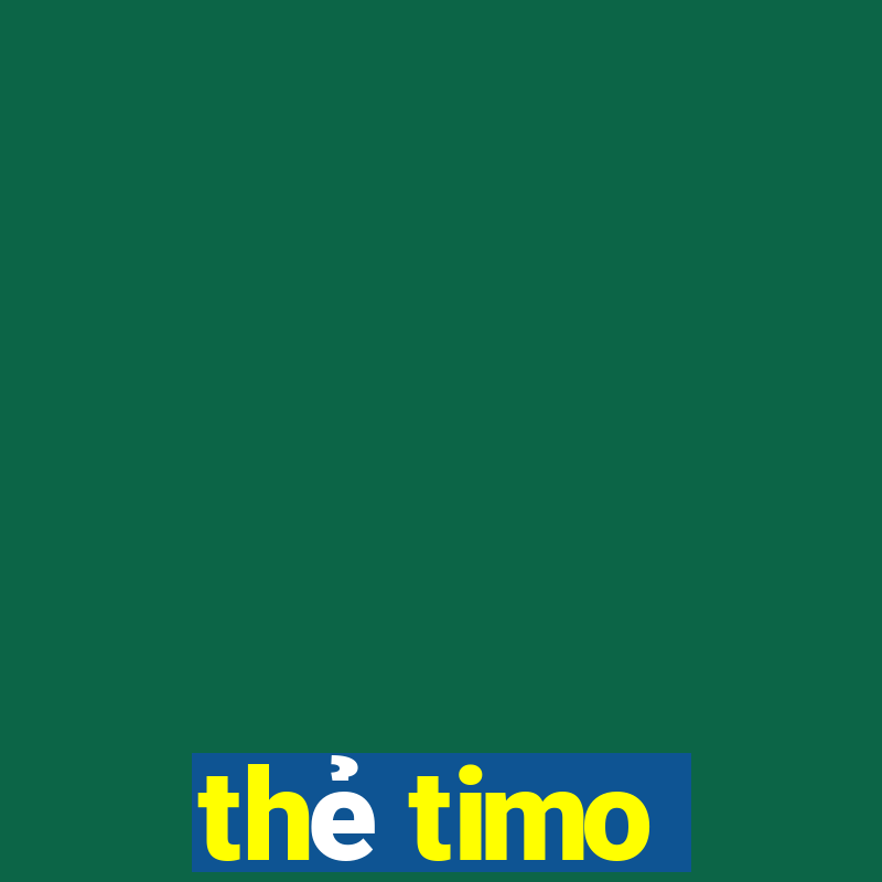 thẻ timo