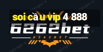 soi cầu vip 4 888