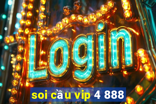 soi cầu vip 4 888