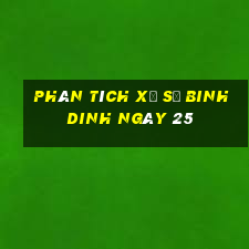 Phân tích Xổ Số binh dinh ngày 25