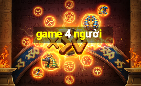 game 4 người