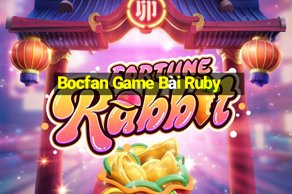 Bocfan Game Bài Ruby