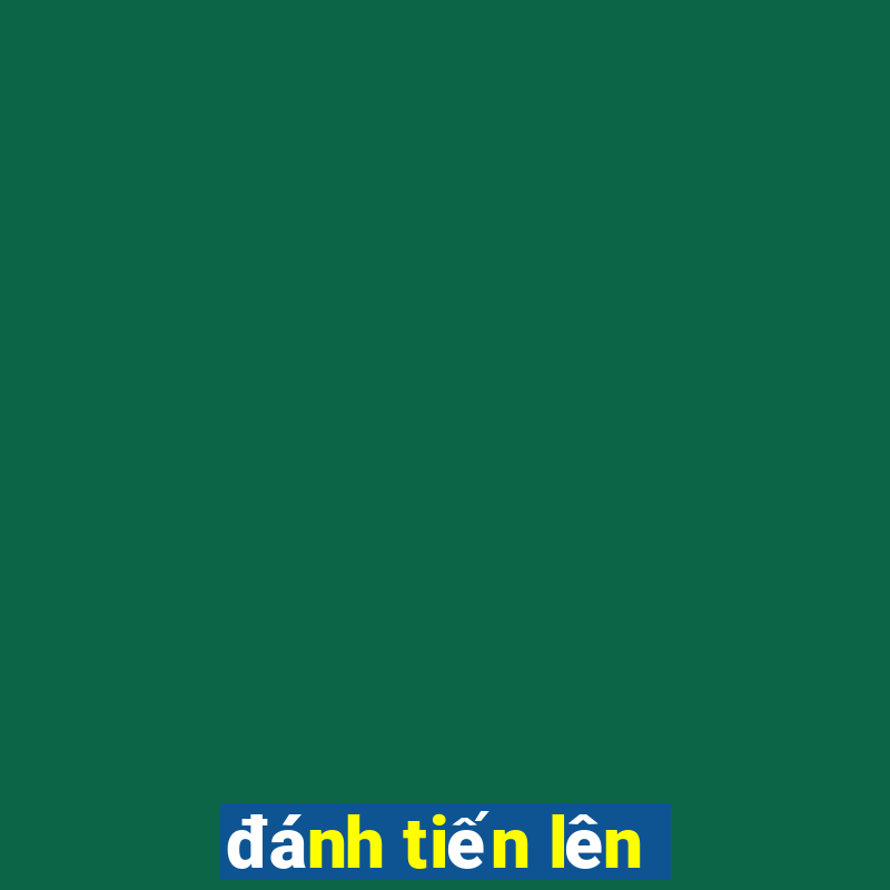 đánh tiến lên