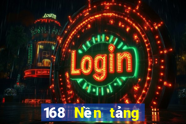 168 Nền tảng mới cho giải trí