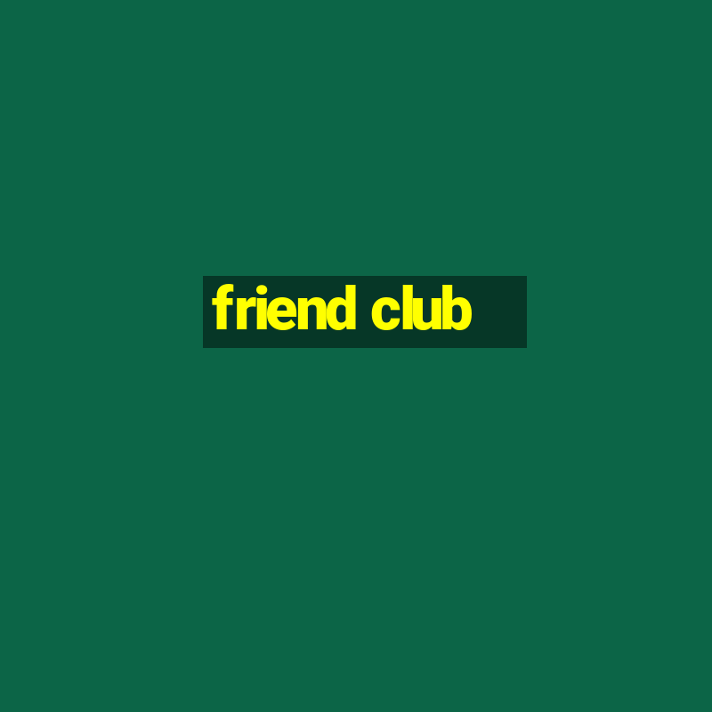 friend club