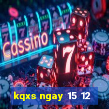 kqxs ngay 15 12