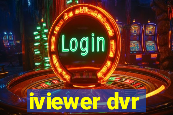 iviewer dvr