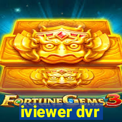 iviewer dvr