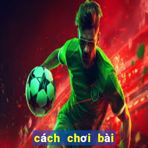 cách chơi bài xì lát