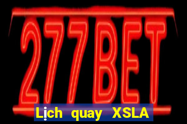 Lịch quay XSLA ngày 28