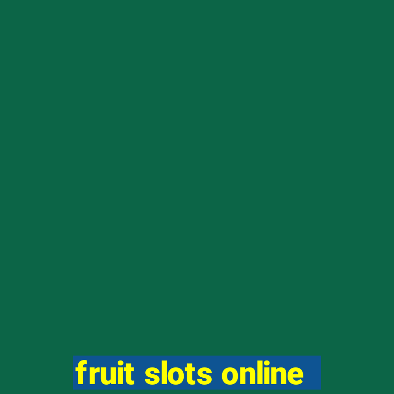 fruit slots online