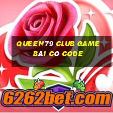 Queen79 Club Game Bài Có Code