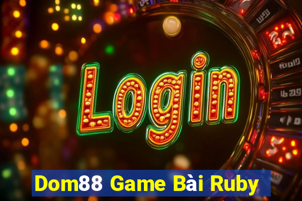 Dom88 Game Bài Ruby