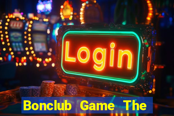 Bonclub Game The Bài Hay Nhất 2021