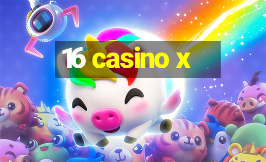 16 casino x