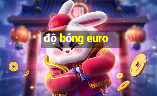 độ bóng euro