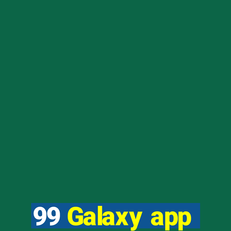 99 Galaxy app