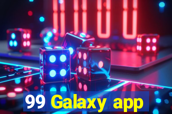 99 Galaxy app