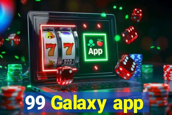 99 Galaxy app