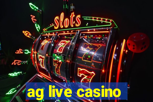 ag live casino