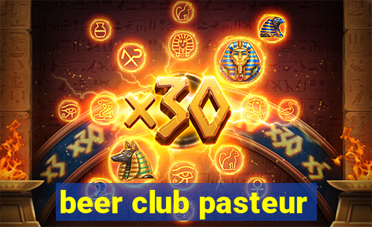 beer club pasteur