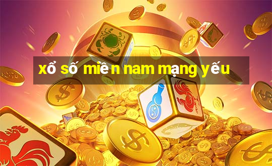 xổ số miền nam mạng yếu