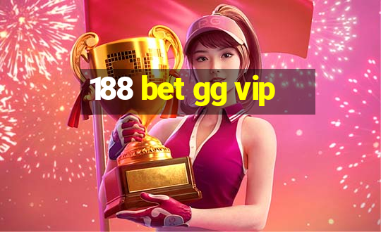 188 bet gg vip