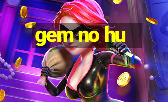 gem no hu