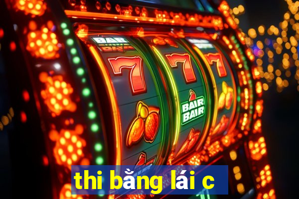 thi bằng lái c