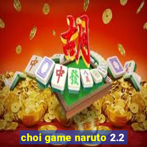 choi game naruto 2.2