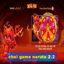 choi game naruto 2.2