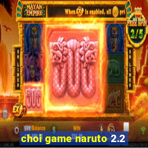 choi game naruto 2.2