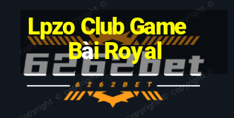 Lpzo Club Game Bài Royal