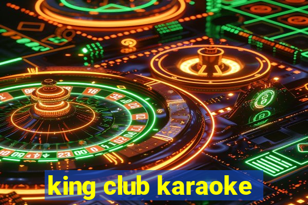 king club karaoke