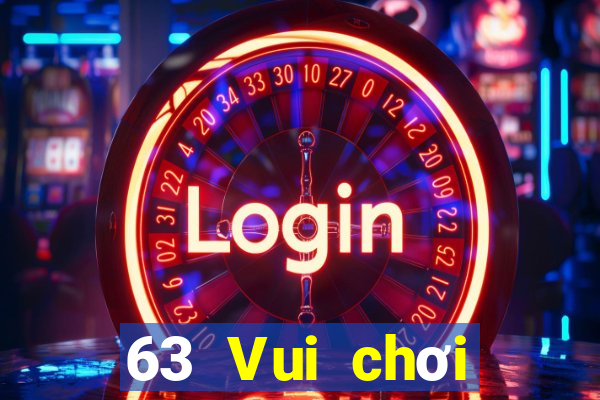 63 Vui chơi giải trí