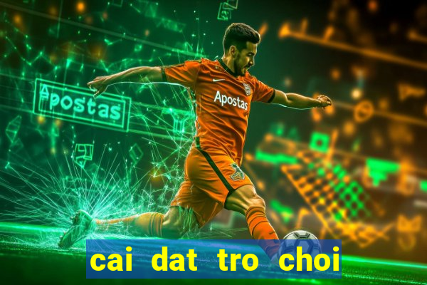 cai dat tro choi ban ca