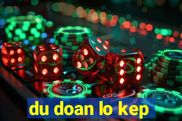 du doan lo kep